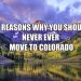 10 Reasons Why You Should Never Ever Move To Colorado