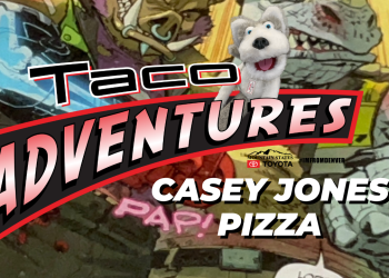 Taco Adventures to Casey Jones Pizza