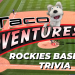 Taco Ask Rockies Fans Trivia at Opening Day #IMFROMDENVER