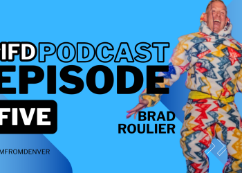 #IMFROMDENVER Podcast Episode 5: Brad Roulier