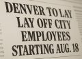 Denver to Lay Off City Employees Starting Aug. 18 Amid $200M Budget Crisis