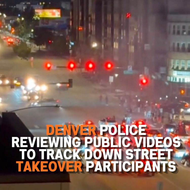 Denver Police Ask Public for Videos After Broadway Street Takeover