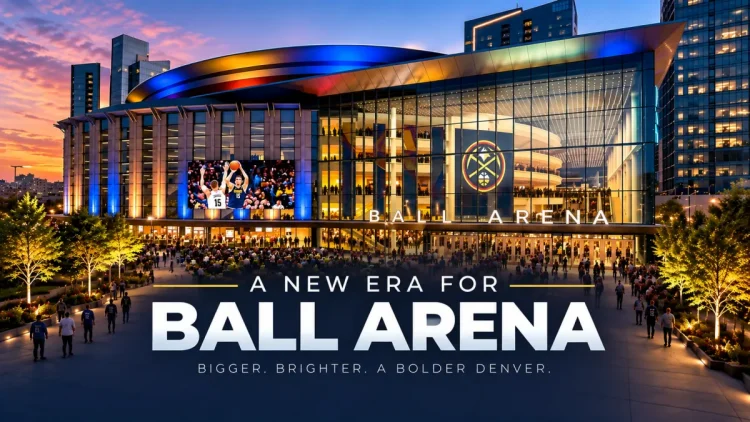 A New Era for Ball Arena: $135 Million Renovation Will Transform