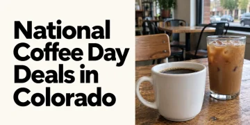 Where to Find Free Coffee and National Coffee Day Deals in Colorado