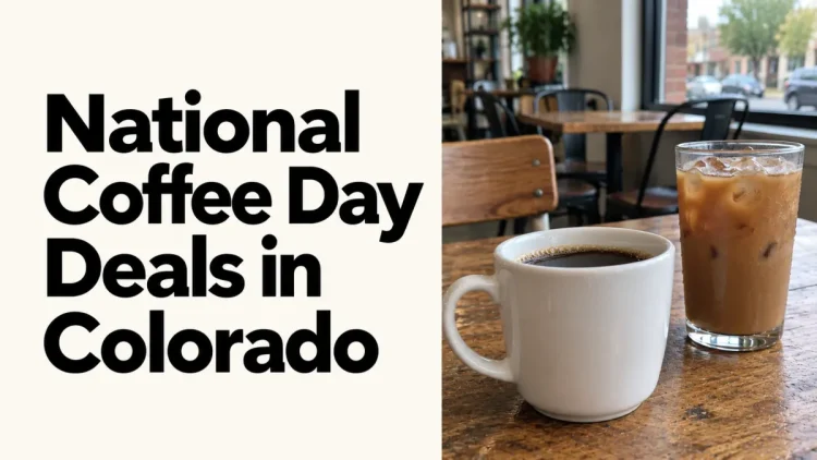 Where to Find Free Coffee and National Coffee Day Deals in Colorado