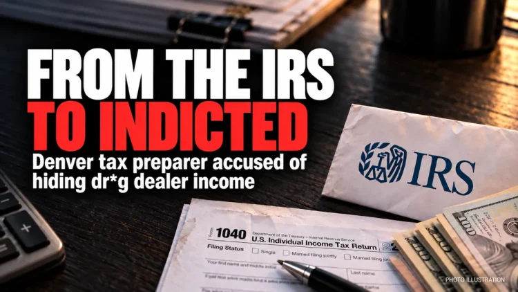 He Worked for the IRS. Now He’s Accused of Hiding Drug Money Through a Denver Tax Business.